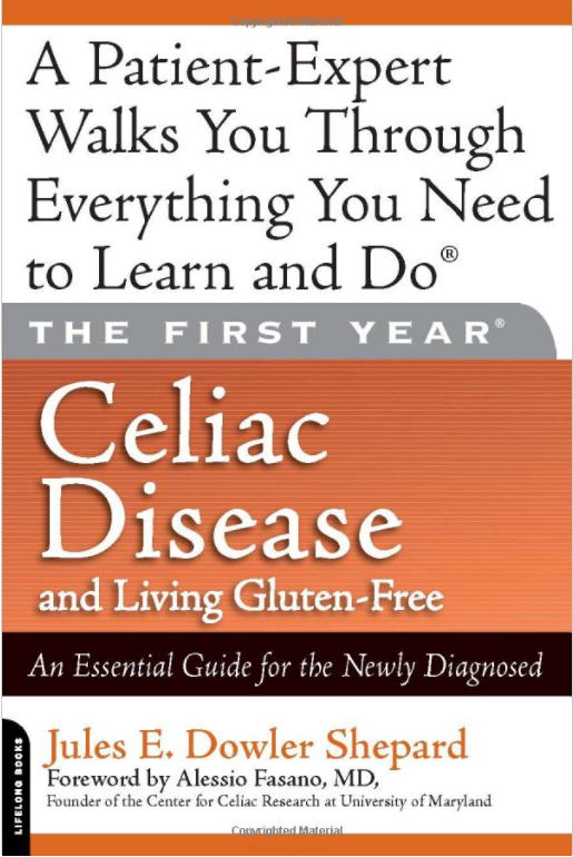 The First Year: Celiac Disease and Living Gluten Free (Print Version)