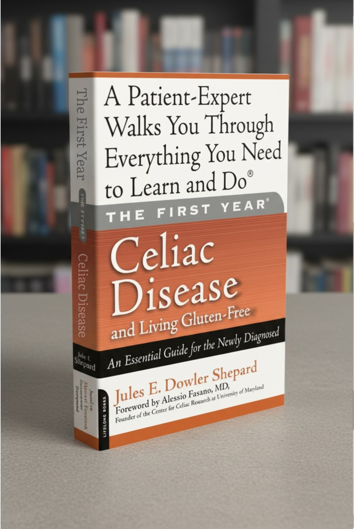 The First Year: Celiac Disease and Living Gluten Free (Print Version)